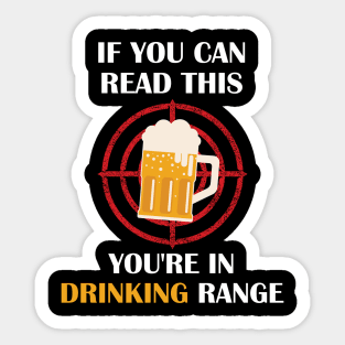 If You Can Read This You're In Drinking Range Sticker